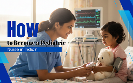 how to become a pediatric nurse in india | Mahalakshmi College of Nursing